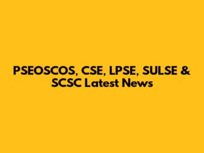 PSEOSCOS, CSE, LPSE, SULSE & SCSC Latest News